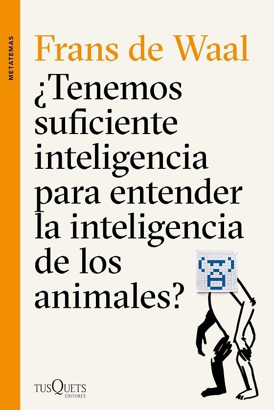 ¿TENEMOS SUFICIENTE INTELIGENCIA PARA ENTENDER LA INTELIGENCIA DE LOS ANIMALES? | 9788490662502 | FRANS DE WAAL | Llibreria Online de Banyoles | Comprar llibres en català i castellà online