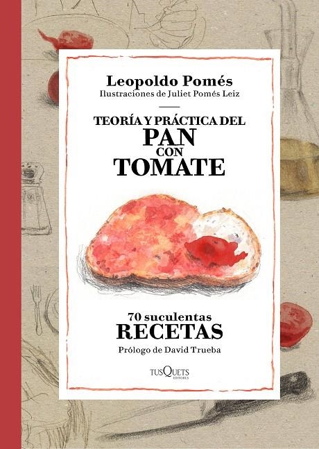 TEORÍA Y PRÁCTICA DEL PAN CON TOMATE | 9788490662533 | LEOPOLDO POMÉS | Llibreria Online de Banyoles | Comprar llibres en català i castellà online