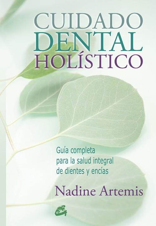 CUIDADO DENTAL HOLÍSTICO | 9788484455691 | ARTEMIS, NADINE | Llibreria Online de Banyoles | Comprar llibres en català i castellà online