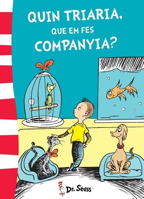 QUIN TRIARIA, QUE EM FES COMPANYIA? (DR. SEUSS 6) | 9788448845780 | DR. SEUSS | Llibreria Online de Banyoles | Comprar llibres en català i castellà online