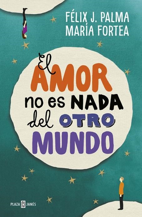 EL AMOR NO ES NADA DEL OTRO MUNDO | 9788401017056 | PALMA, FELIX J./FORTEA, MARIA | Llibreria Online de Banyoles | Comprar llibres en català i castellà online