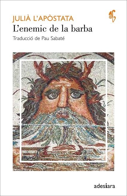 L'ENEMIC DE LA BARBA | 9788492405992 | JULIÀ L'APÒSTATA | Llibreria Online de Banyoles | Comprar llibres en català i castellà online