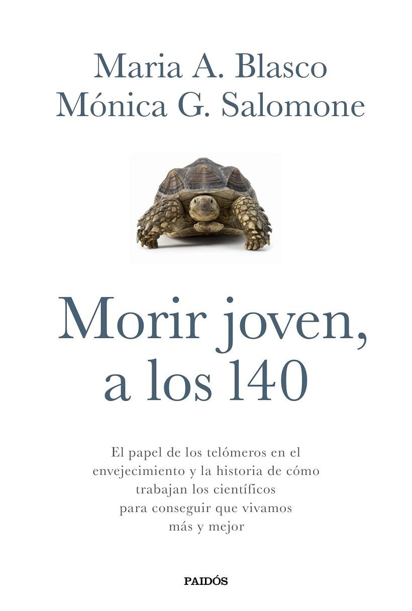 MORIR JOVEN, A LOS 140 | 9788449332067 | BLASCO, MARIA A./SALOMONE, MÓNICA G. | Llibreria Online de Banyoles | Comprar llibres en català i castellà online