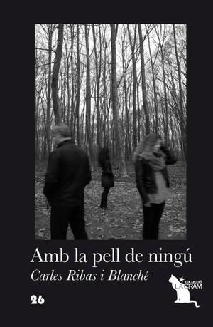 AMB LA PELL DE NINGÚ | 9788494506833 | RIBAS I BLANCHÉ, CARLES | Llibreria Online de Banyoles | Comprar llibres en català i castellà online