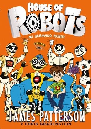 MI HERMANO ROBOT | 9788424655471 | PATTERSON, JAMES/GRABENSTEIN, CHRIS | Llibreria L'Altell - Llibreria Online de Banyoles | Comprar llibres en català i castellà online - Llibreria de Girona