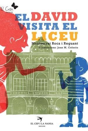 DAVID VISITA EL LICEU, EL | 9788492745487 | ROCA I REGUANT, MONTSERRAT/CELORIO I CAMPANYA, JOAN MANEL | Llibreria Online de Banyoles | Comprar llibres en català i castellà online