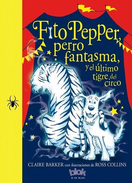 FITO PEPPER Y EL ÚLTIMO TIGRE DEL CIRCO | 9788416075867 | BARKER/COLLINS | Llibreria Online de Banyoles | Comprar llibres en català i castellà online