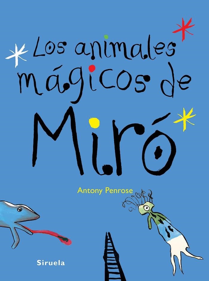 LOS ANIMALES MÁGICOS DE MIRÓ | 9788416396672 | PENROSE, ANTONY | Llibreria Online de Banyoles | Comprar llibres en català i castellà online