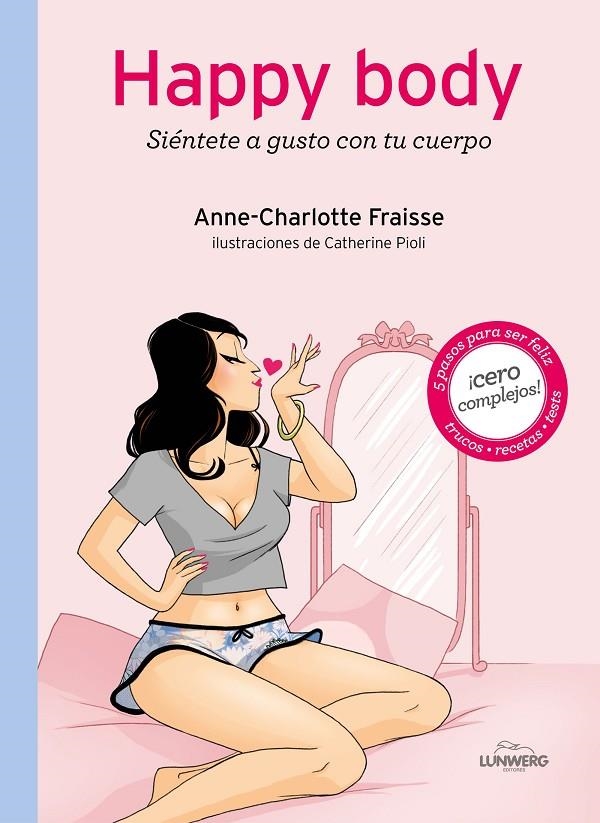 HAPPY BODY | 9788415888710 | FRAISSE, ANNE-CHARLOTTE/PIOLI, CATHERINE | Llibreria Online de Banyoles | Comprar llibres en català i castellà online