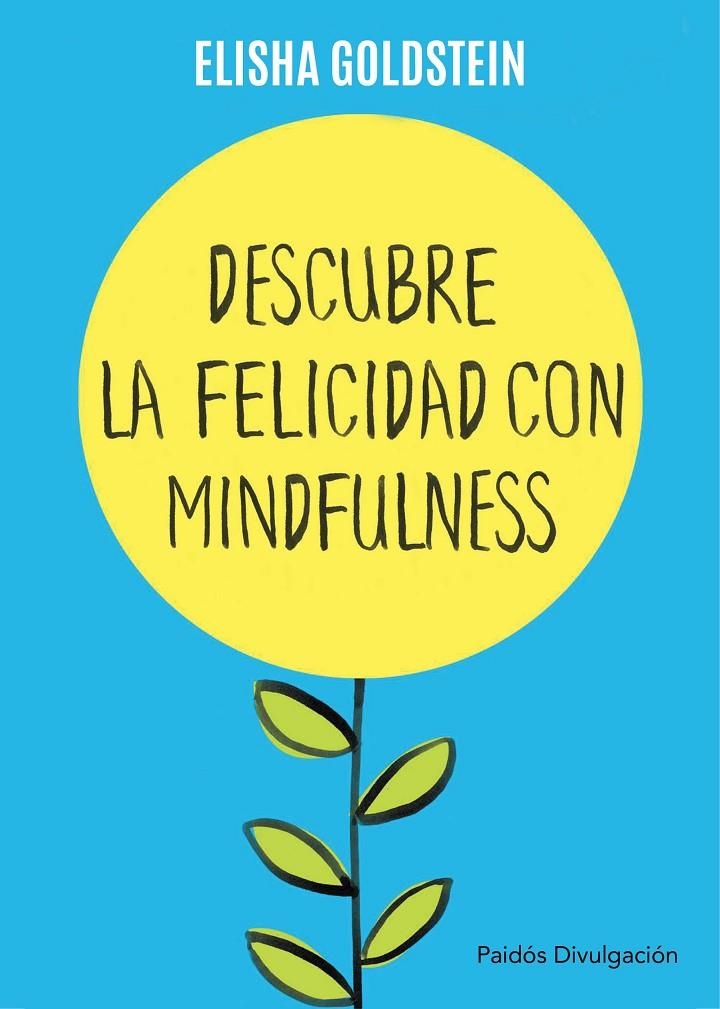 DESCUBRE LA FELICIDAD CON MINDFULNESS | 9788449332142 | GOLDSTEIN, ELISHA | Llibreria Online de Banyoles | Comprar llibres en català i castellà online