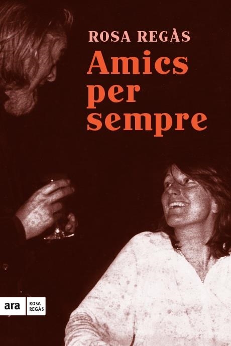 AMICS PER SEMPRE | 9788416154685 | REGÀS PAGÈS, ROSA | Llibreria Online de Banyoles | Comprar llibres en català i castellà online