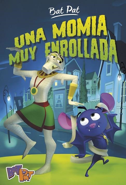 UNA MOMIA MUY ENROLLADA (BAT PAT 2) | 9788490435892 | PAVANELLO, ROBERTO | Llibreria Online de Banyoles | Comprar llibres en català i castellà online