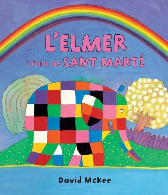 L'ELMER I L'ARC DE SANT MARTÍ (L'ELMER. PRIMERES LECTURES 17) | 9788448845728 | MCKEE, DAVID | Llibreria Online de Banyoles | Comprar llibres en català i castellà online