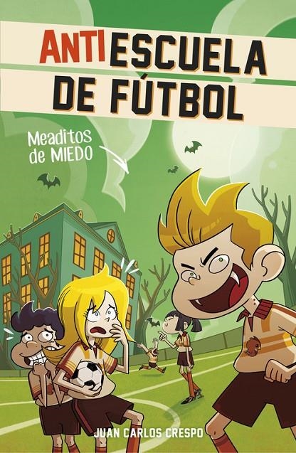 MEADITOS DE MIEDO (ANTIESCUELA DE FÚTBOL 4) | 9788420483290 | CRESPO, JUAN CARLOS/VILLAVERDE, JORDI | Llibreria Online de Banyoles | Comprar llibres en català i castellà online