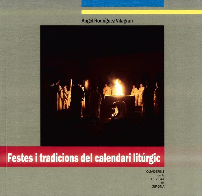 FESTES I TRADICIONS DEL CALENDARI LITÚRGIC | 9788415808152 | RODRÍGUEZ I VILAGRAN, ÀNGEL | Llibreria Online de Banyoles | Comprar llibres en català i castellà online