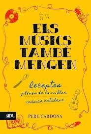 MÚSICS TAMBÉ MENGEN, ELS | 9788416154722 | CARDONA, PERE | Llibreria Online de Banyoles | Comprar llibres en català i castellà online