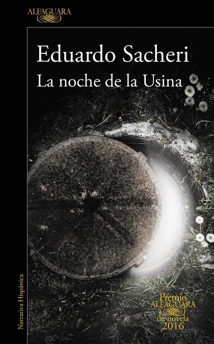 LA NOCHE DE LA USINA (PREMIO ALFAGUARA 2016) | 9788420419589 | SACHERI, EDUARDO | Llibreria Online de Banyoles | Comprar llibres en català i castellà online