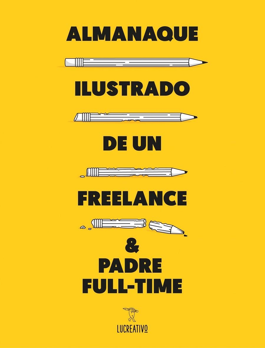 ALMANAQUE ILUSTRADO DE UN FREELANCE & PADRE FULL-TIME | 9788416489589 | LUCREATIVO | Llibreria Online de Banyoles | Comprar llibres en català i castellà online