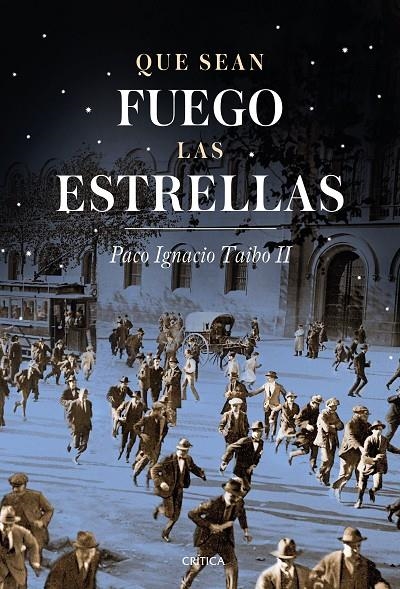 QUE SEAN FUEGO LAS ESTRELLAS | 9788498929621 | TAIBO II, PACO IGNACIO | Llibreria Online de Banyoles | Comprar llibres en català i castellà online