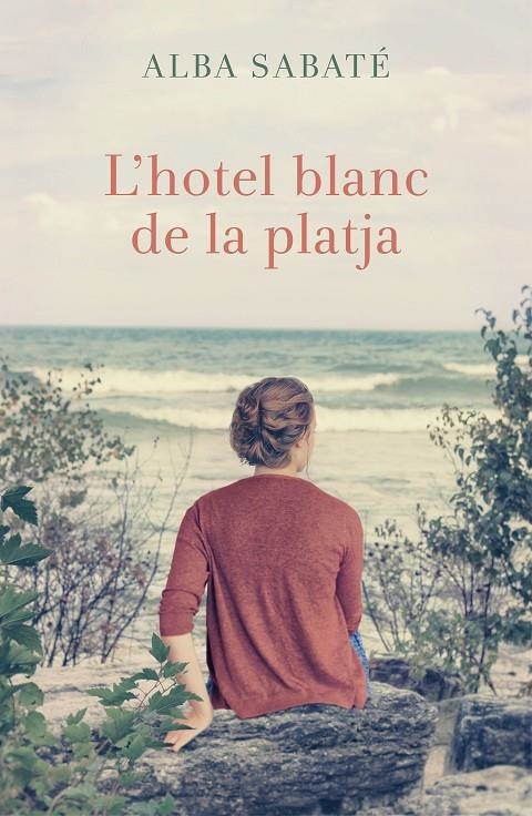 L'HOTEL BLANC DE LA PLATJA | 9788466420983 | ALBA SABATÉ VILLAGRASA | Llibreria Online de Banyoles | Comprar llibres en català i castellà online