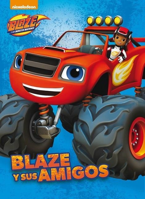 BLAZE Y SUS AMIGOS (BLAZE Y LOS MONSTER MACHINES. PRIMERAS LECTURAS) | 9788448846640 | NICKELODEON | Llibreria Online de Banyoles | Comprar llibres en català i castellà online