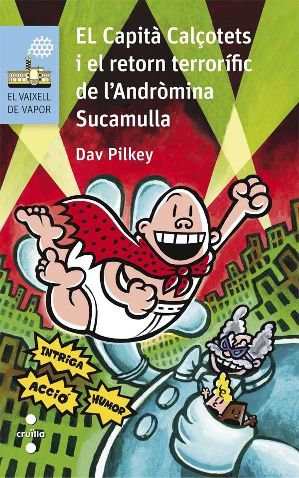 CAPITÀ CALÇOTETS I EL RETORN DE L'ANDRÒMINA SUCAMULLA, EL | 9788466140997 | PILKEY, DAV | Llibreria Online de Banyoles | Comprar llibres en català i castellà online