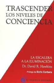 TRASCENDER LOS NIVELES DE CONCIENCIA | 9788494484797 | HAWKINS, DAVID R. | Llibreria Online de Banyoles | Comprar llibres en català i castellà online