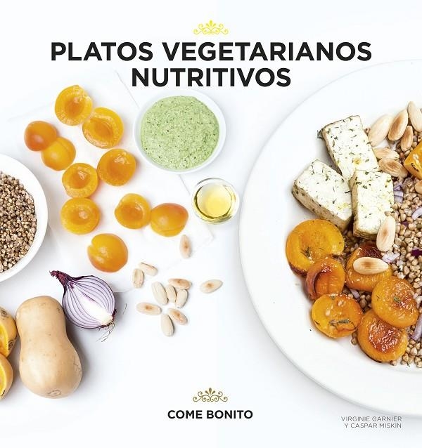 PLATOS VEGETARIANOS NUTRITIVOS | 9788416489428 | GARNIER, VIRGINIE/MISKIN, CASPAR | Llibreria Online de Banyoles | Comprar llibres en català i castellà online