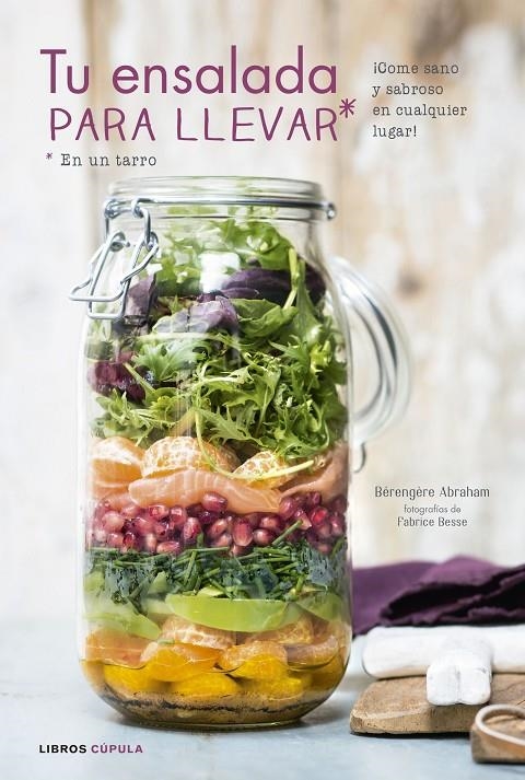 TU ENSALADA PARA LLEVAR *EN UN TARRO | 9788448022167 | ABRAHAM, BÉRENGÈRE | Llibreria Online de Banyoles | Comprar llibres en català i castellà online