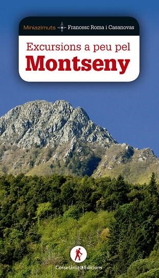 EXCURSIONS A PEU PEL MONTSENY | 9788490344644 | ROMA I CASANOVAS, FRANCESC | Llibreria L'Altell - Llibreria Online de Banyoles | Comprar llibres en català i castellà online - Llibreria de Girona