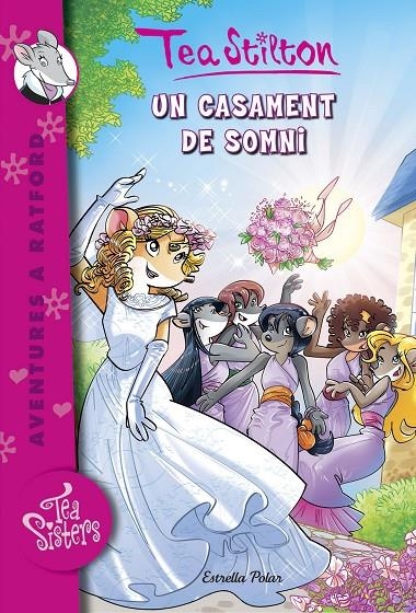 UN CASAMENT DE SOMNI | 9788416522750 | TEA STILTON | Llibreria Online de Banyoles | Comprar llibres en català i castellà online