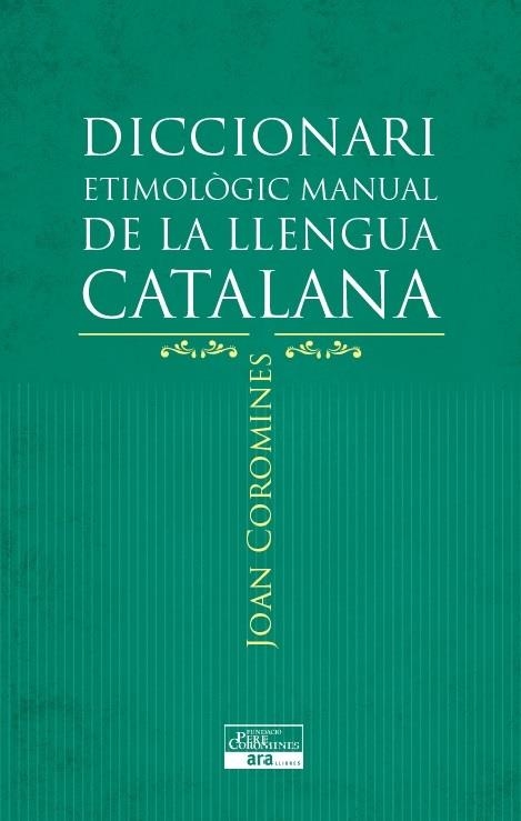 DICCIONARI ETIMOLÒGIC MANUAL DE LA LLENGUA CATALANA | 9788415642152 | COROMINES I VIGNEAUX, JOAN | Llibreria Online de Banyoles | Comprar llibres en català i castellà online