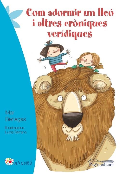 COM ADORMIR UN LLEÓ I ALTRES CRÒNIQUES VERÍDIQUES | 9788499757216 | BENEGAS, MAR | Llibreria Online de Banyoles | Comprar llibres en català i castellà online