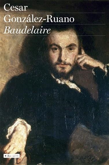 BAUDELAIRE | 9788408078548 | GONZÁLEZ-RUANO, CÉSAR | Llibreria Online de Banyoles | Comprar llibres en català i castellà online