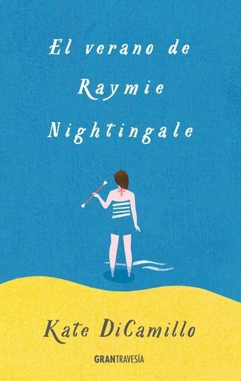 VERANO DE RAYMIE NIGHTINGALE, EL | 9788494528262 | DICAMILLO, KATE | Llibreria L'Altell - Llibreria Online de Banyoles | Comprar llibres en català i castellà online - Llibreria de Girona