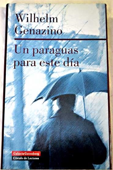 PARAGUAS PARA ESTE DÍA, UN | 9788481094091 | GENAZINO, WILHELM | Llibreria Online de Banyoles | Comprar llibres en català i castellà online