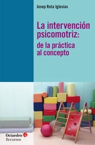 INTERVENCIÓN PSICOMOTRIZ, LA | 9788499213125 | ROTA IGLESIAS, JOSEP | Llibreria Online de Banyoles | Comprar llibres en català i castellà online