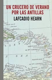 CRUCERO DE VERANO POR LAS ANTILLAS, UN | 9788416544189 | HEARN, LAFCADIO | Llibreria Online de Banyoles | Comprar llibres en català i castellà online