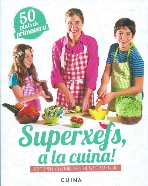 SUPERXEFS, A LA CUINA- 50 PLATS DE PRIMAVERA | 9788460882442 | PARELLADA, ADA | Llibreria L'Altell - Llibreria Online de Banyoles | Comprar llibres en català i castellà online - Llibreria de Girona