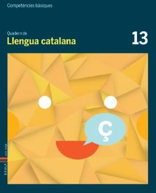 COMPETÈNCIES BÀSIQUES. QUADERN DE LLENGUA CATALANA 13 | 9788447925674 | AAVV | Llibreria Online de Banyoles | Comprar llibres en català i castellà online