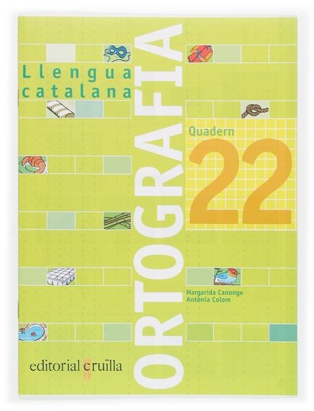 QUADERN ORTOGRAFIA 22. LLENGUA CATALANA | 9788466112833 | CANONGE I BURGUES, MARGARIDA | Llibreria Online de Banyoles | Comprar llibres en català i castellà online