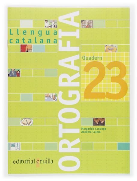 QUADERN ORTOGRAFIA 23. LLENGUA CATALANA | 9788466112840 | CANONGE I BURGUES, MARGARIDA | Llibreria Online de Banyoles | Comprar llibres en català i castellà online