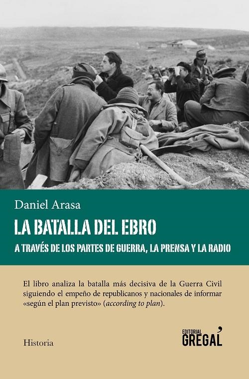 BATALLA DEL EBRO A TRAVÉS DE LOS PARTES DE GUERRA, LA PRENSA Y LA RADIO, LA | 9788494564802 | ARASA FAVÀ, DANIEL | Llibreria Online de Banyoles | Comprar llibres en català i castellà online