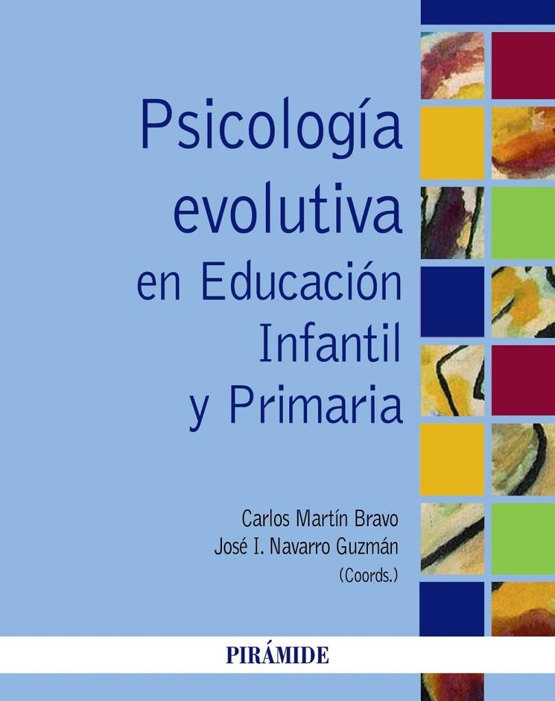 PSICOLOGIA EVOLUTIVA EN EDUCACION INFANTIL Y PRIMARIA | 9788436834611 | CARLOS MARTIN BRAVO / JOSE IGNACIO NAVARRO GUZMAN  | Llibreria Online de Banyoles | Comprar llibres en català i castellà online