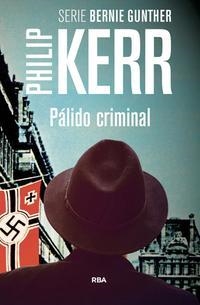 PÁLIDO CRIMINAL | 9788490564875 | KERR, PHILIP | Llibreria Online de Banyoles | Comprar llibres en català i castellà online