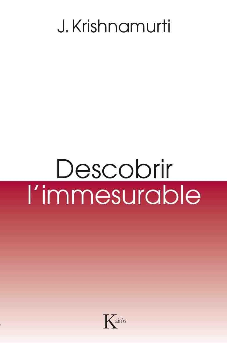 DESCOBRIR L`IMMESURABLE | 9788499885131 | KRISHNAMURTI, JIDDU | Llibreria Online de Banyoles | Comprar llibres en català i castellà online