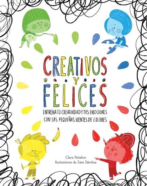 CREATIVOS Y FELICES | 9788448845698 | PEÑALVER, CLARA/SANCHEZ, SARA | Llibreria L'Altell - Llibreria Online de Banyoles | Comprar llibres en català i castellà online - Llibreria de Girona