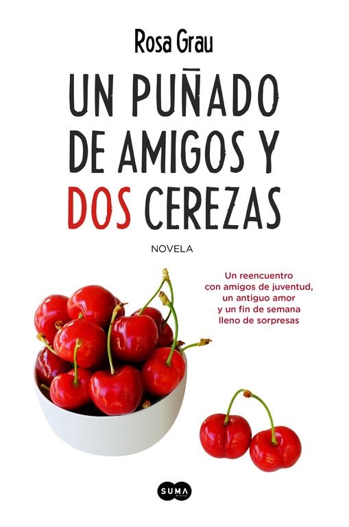 UN PUÑADO DE AMIGOS Y DOS CEREZAS | 9788483658925 | GRAU, ROSA | Llibreria L'Altell - Llibreria Online de Banyoles | Comprar llibres en català i castellà online - Llibreria de Girona