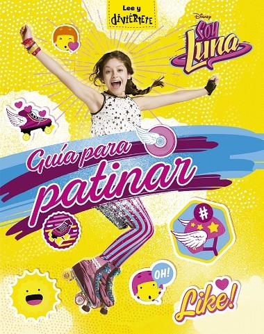 SOY LUNA. GUÍA PARA PATINAR | 9788499518398 | DISNEY | Llibreria Online de Banyoles | Comprar llibres en català i castellà online