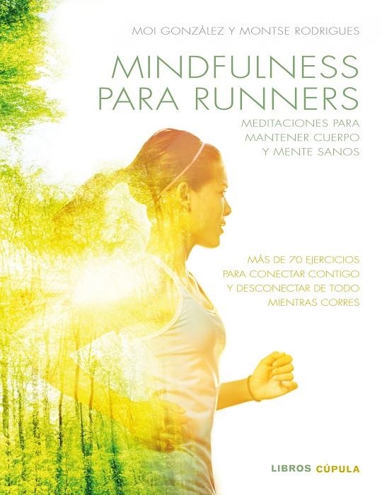 MINDFULNESS PARA RUNNERS | 9788448022457 | GONZÀLEZ MARTÍNEZ, J. MOISÈS/RODRIGUES FÍGOLS, MONTSE | Llibreria Online de Banyoles | Comprar llibres en català i castellà online